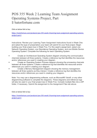 POS 355 Week 2 Learning Team Assignment Operating Systems Project, Part I//tutorfortune.com