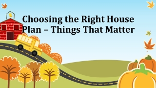 Things That Matter | Choosing the Right House Plan