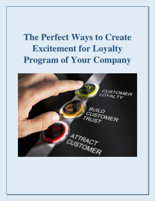 The Perfect Ways to Create Excitement for Loyalty Program of Your Company
