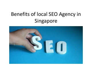 Benefits of local SEO Agency in Singapore