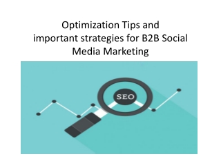 Optimization Tips and important strategies for B2B Social Media Marketing