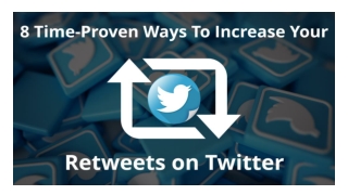 5 Time-Proven Ways To Increase Your Retweets On Twitter