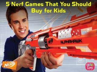 5 Nerf Games That You Should Buy for Kids