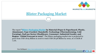 Blister Packaging Market by Material &amp; Type - Global Forecast 2022 | MarketsandMarkets