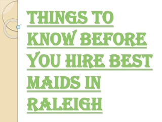 How to Choose the Best Maids in Raleigh?