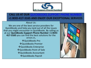 CALL US AT OUR QUICKBOOKS SUPPORT PHONE NUMBER 1 800-417-3165 AND ENJOY OUR EXCEPTIONAL SERVICES