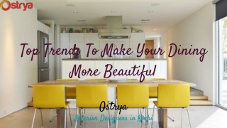 Top Trends To Make Your Dining More Beautiful