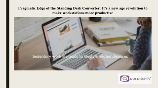 Pragmatic Edge of the Standing Desk Converter: It's a new age revolution to make workstations more productive