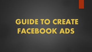 GUIDE TO CREATE FACEBOOK ADS