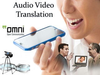 Fast and Accurate Audio Video Translation Services by Omni Intercommunications