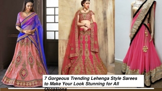 7 Glamorous Lehenga Style Sarees Trends of 2019