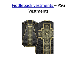 Fiddleback Vestments - PSG Vestments