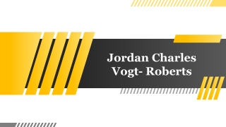 The King of Summer Director- Jordan Vogt Roberts