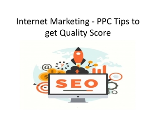 Internet Marketing - PPC Tips to get Quality Score