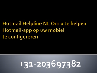 Hotmail Helpline NL Om u te helpen Hotmail-app op uw mobiel te configureren?