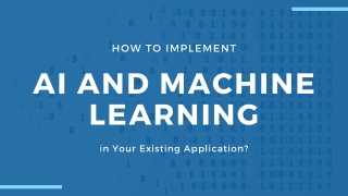 How to Implement AI and Machine Learning in Your Existing Application?