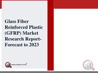 Glass Fiber Reinforced Plastic (GFRP) Market Size 2019 – Huge Growth Opportunities & Expansion till 2023