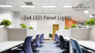 Create Attractive Ambience Inside Offices by Installing 2X4 LED Panel Lights