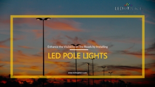 Enhance the Visibility on the Roads by Installing LED Pole lights