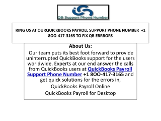 RING US AT OURQUICKBOOKS PAYROLL SUPPORT PHONE NUMBER 1 8OO-417-3165 TO FIX QB ERRRORS