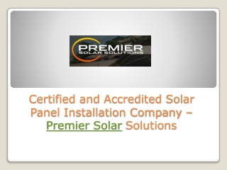 Certified and Accredited Solar Panel Installation Company – Premier Solar Solutions