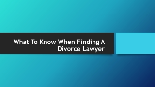 What To Know When Finding A Divorce Lawyer