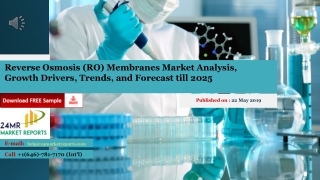 Reverse Osmosis (RO) Membranes Market Analysis, Growth Drivers, Trends, and Forecast till 2025