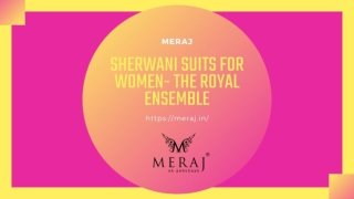 Sherwani suits for Women- The Royal Ensemble