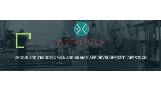 Unique and Trending Web and Design App Development | Appxtech