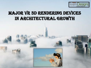 Major VR 3D Rendering Devices in Architectural Growth