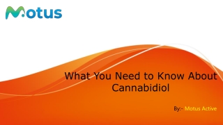 What You Need to Know About Cannabidiol