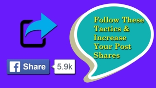 Maximize Your Facebook Reach: Follow These Tactics & Increase Your Post Shares