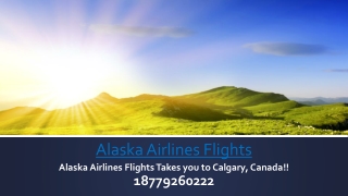 Alaska Airlines Flights Takes you to Calgary, Canada!!