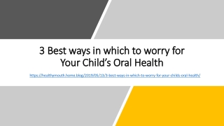 3 Best ways in which to worry for Your Child’s Oral Health