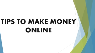 TIPS TO MAKE MONEY ONLINE