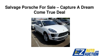 Salvage Porsche For Sale – Capture A Dream Come True Deal