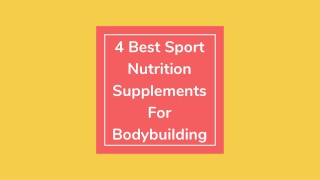 4 Best Sport Nutrition Supplements For Bodybuilding