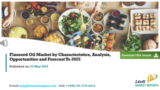 Flaxseed Oil Market by Characteristics, Analysis, Opportunities and Forecast To 2025