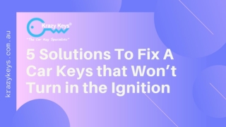 Why Won't Car Keys Turn in the Ignition?