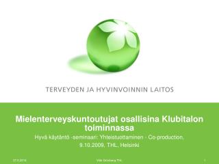 Mielenterveyskuntoutujat osallisina Klubitalon toiminnassa