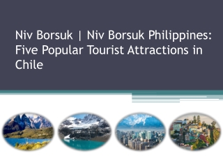 Niv Borsuk; 5 Popular Tourist Places In Chile ≈ nivborsukus