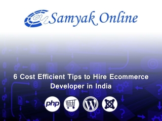 6 Cost Efficient Tips to Hire Ecommerce Developer in India