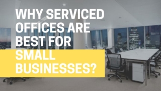Why serviced offices are best for small businesses?