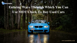 Enticing Ways Through Which You Can Use MOT Check To Buy Used Cars