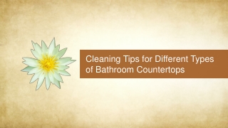 How Do You Get Stains Out Of Different Types Of Bathroom Countertops?