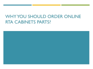 Why You Should Order Online RTA Cabinets Parts?
