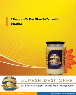5 Reasons To Use Ghee To Transition Seasons