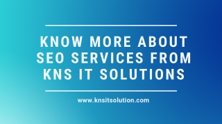 Know More about SEO Services from KNS IT Solutions