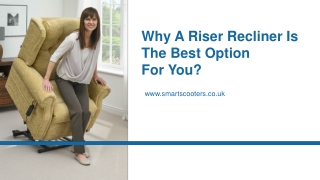 Here Is Why A Riser Recliner Is The Best Option For You