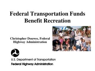 Federal Transportation Funds Benefit Recreation